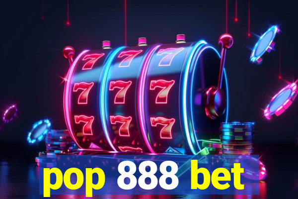 pop 888 bet